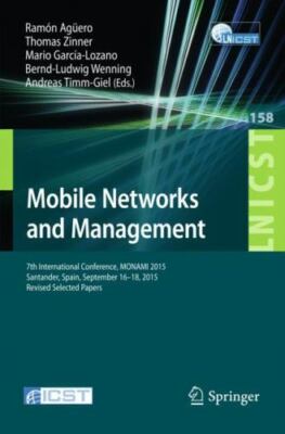 Mobile Networks and Management : 7th International Conference, Monami 2015, S...