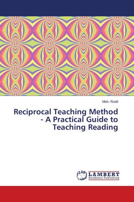 Moh. Rodli | Reciprocal Teaching Method - A Practical Guide to Teaching Reading