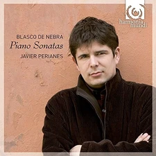 Blasco de Nebra: Piano Sonatas Nos.1-6 by Javier Perianes [Audio CD]
