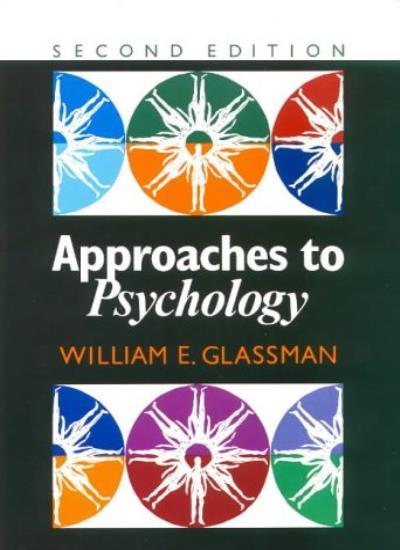 Approaches to Psychology-William E. Glassman
