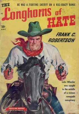 Thrilling Novels #25: Longhorns of Hate, by Frank C Robertson - Digest Pulp