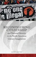 Kathy-Ann Tan | Reconfiguring Citizenship And National Identity In The North...