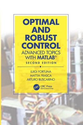 Optimal and Robust Control: Advanced Topics with Matlab(r) by Fortuna, Luigi