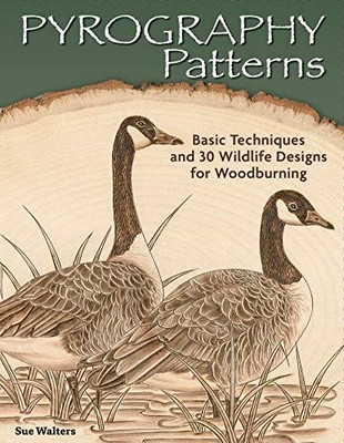 Pyrography Patterns: Basic Techniques and 30 Wildlife Designs for Woodburning b
