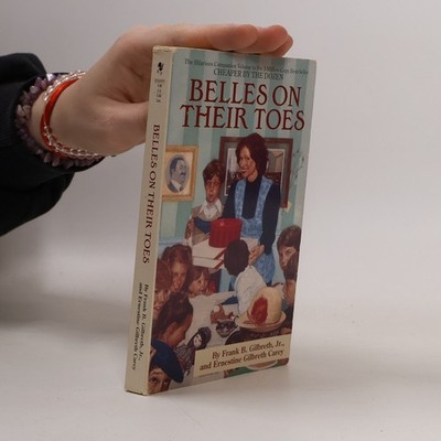 Cheaper by the Dozen - 2: Belles on Their Toes  |  Frank Bunker Gilbreth