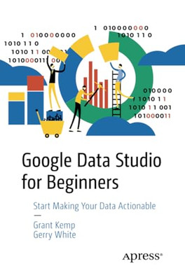 Google Data Studio Cookbook: Tools to Make Your Data Ac - Paperback / softback N