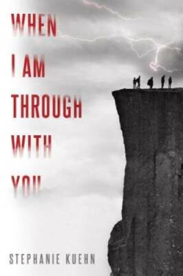 When I Am Through with You - Hardcover By Kuehn, Stephanie - GOOD