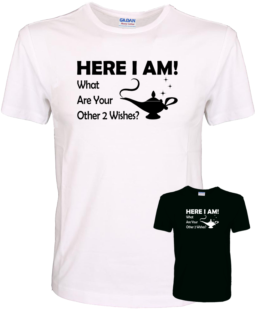 ALTRA Eccomi qui! Quali sono gli altri 2 desideri? T shirt 100% cotone di qualità divertente