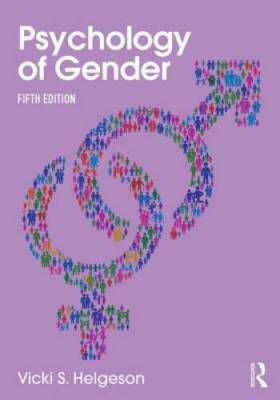 Psychology of Gender: Fifth Edition - Paperback By Helgeson, Vicki S. - GOOD