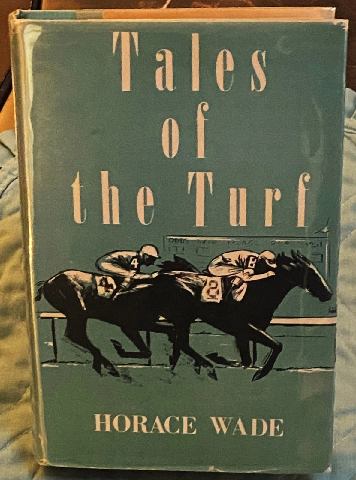Horace Wade / TALES OF THE TURF 1st Edition 1956