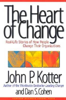 The Heart of Change: Real-Life Stories of How People Change Their O - VERY GOOD