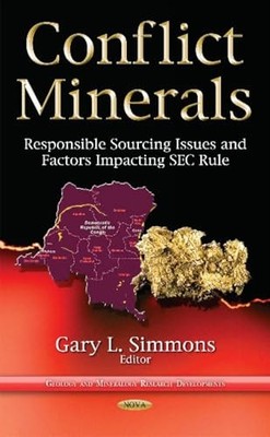 Conflict Minerals: Responsible Sourcing Issues & Factors Impacting SEC Rule by