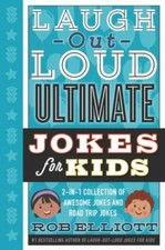 Laugh-Out-Loud Ultimate Jokes for Kids: 2-In-1 Collection of Awesome Jokes...