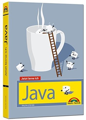 Steyer, R: Java - Jetzt lerne ich: der perfekte Einstieg Book The Fast Free
