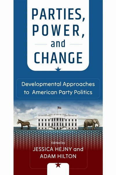 Parties, Power, And Change | Developmental Approaches To American Party Politics-image