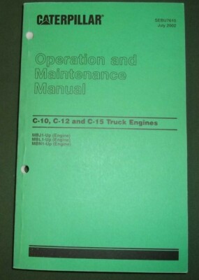 CAT CATERPILLAR C-10 C-12 C-15 TRUCK ENGINE OPERATION & MAINTENANCE MANUAL