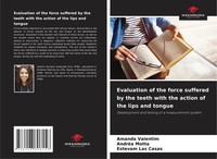 Evaluation Of The Force Suffered By The Teeth With The Action Of The Lips And...