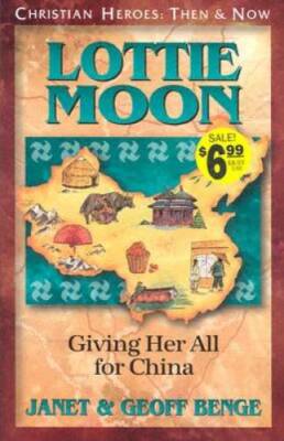 Lottie Moon: Giving Her All for China (Christian Heroes: Then & Now) - GOOD