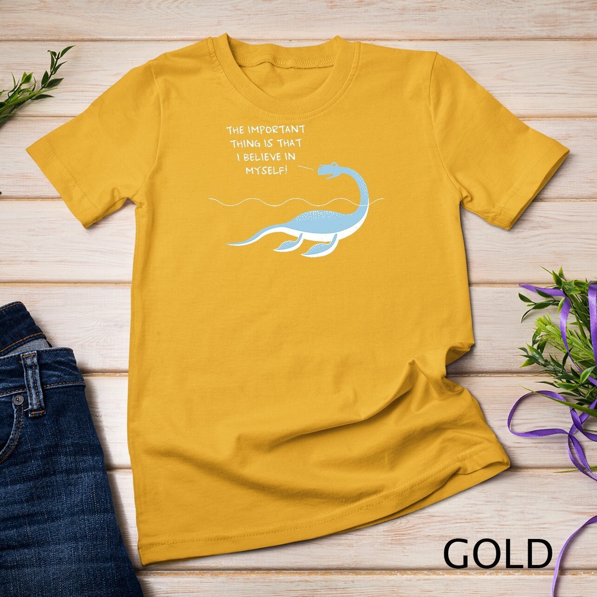 Nessie Loch Ness monster - believe in myself t-shirt Unisex T