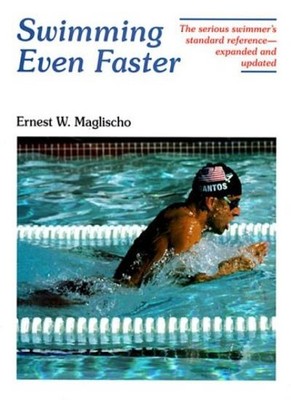 Swimming Even Faster,E.W. Maglischo