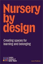Nursery by Design: Creating space for learning and belonging (Paperback or Softb