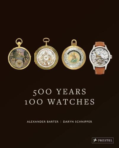 500 Years, 100 Watches by Alexander Barter Hardcover Book - Afbeelding 1 van 1