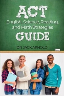 Jack Arnold ACT English, Science, Reading, and Math Strategies Gui (Taschenbuch)