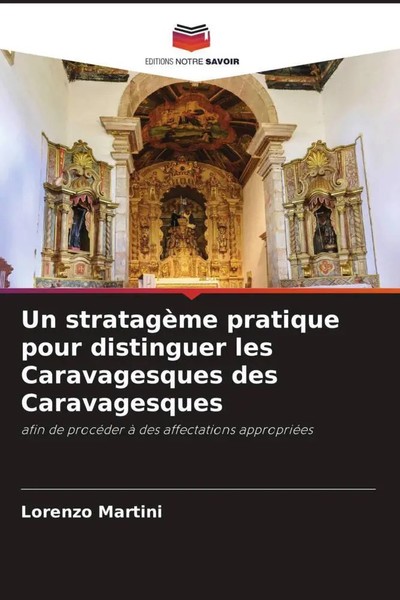 Lorenzo Martini | Un StratagèMe Pratique Pour Distinguer Les Caravagesques...-image