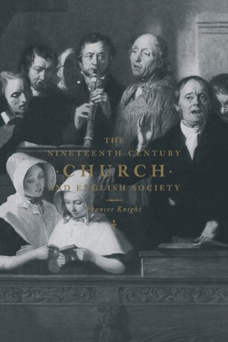 The Nineteenth-Century Church and English Society by Frances ... - 9780521657112
