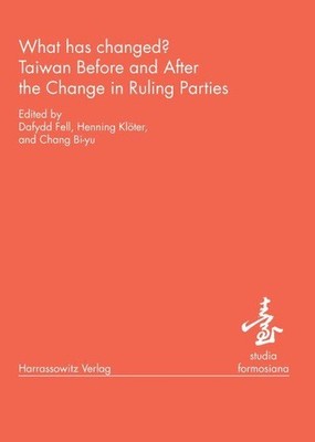 What has changed? : Taiwan before and after the change in ruling parties / ed. b