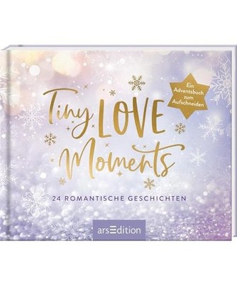 Tiny Love Moments: 24 romantische Geschichten. Ein Adventsbuch zum Aufschneiden: