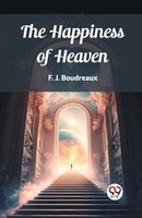 F J Boudreaux - Happiness Of Heaven - Paperback - G245Z