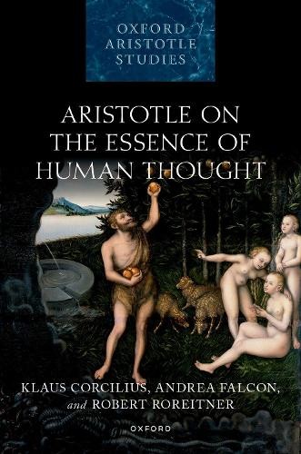 Aristotle on the Essence of Human Thought by Klaus Corcilius,... - 9780198921790