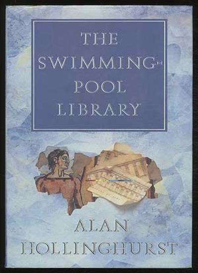 The Swimming Pool Library By Alan Hollinghurst. 9780701132828