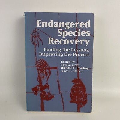 Endangered Species Recovery : Finding the Lessons, Improving the Process by...