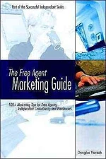 Free Agent Marketing Guide : 100+ Marketing Tips for Free Agents, Independent...