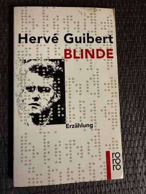 Blinde: Erzählung von Hervé Guibert. |   683