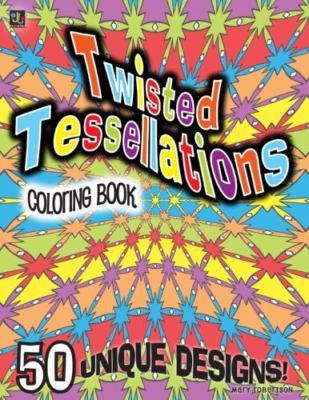 Twisted Tessellations Coloring Book: 50 Unique Designs by Robertson, Mary, Li...