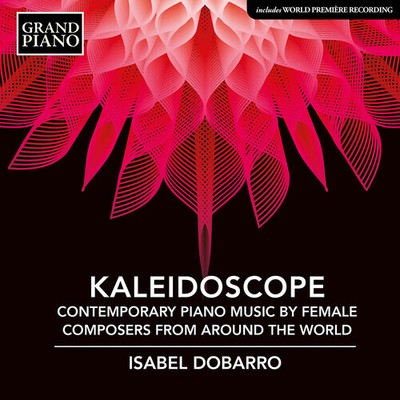 PRE-ORDER Dobarro - Kaleidoscope - Contemporary Piano Music by Female Composers