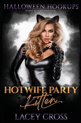 Hotwife Party Kitten: Shared With His Coworkers