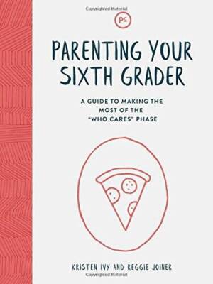 Parenting Your Sixth Grader: A Guide to Making the Most of the '' - VERY GOOD