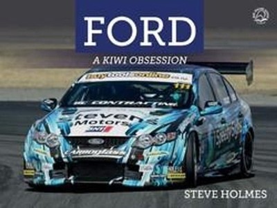 Ford A Kiwi Passion: A Kiwi Obsession by Steve Holmes (English) Hardcover Book