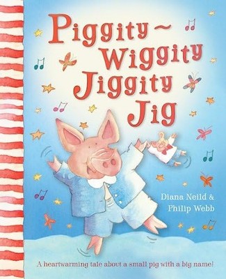 Piggity-Wiggity Jiggity Jig by Neild, Diana 1407115847 FREE Shipping