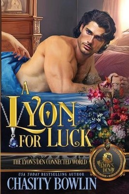 A Lyon for Luck: The Lyon's Den Connected World by Chasity Bowlin Paperback Book