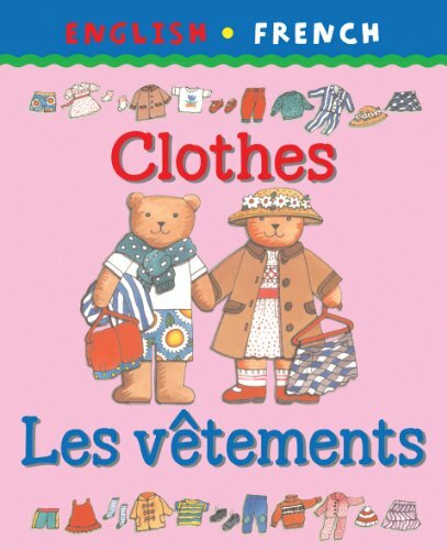 Clothes/Les Vetements (Bilingual First Books)-Catherine Bruzzone, Clare Beaton