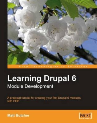 Learning Drupal 6 Module Development,Matt Butcher