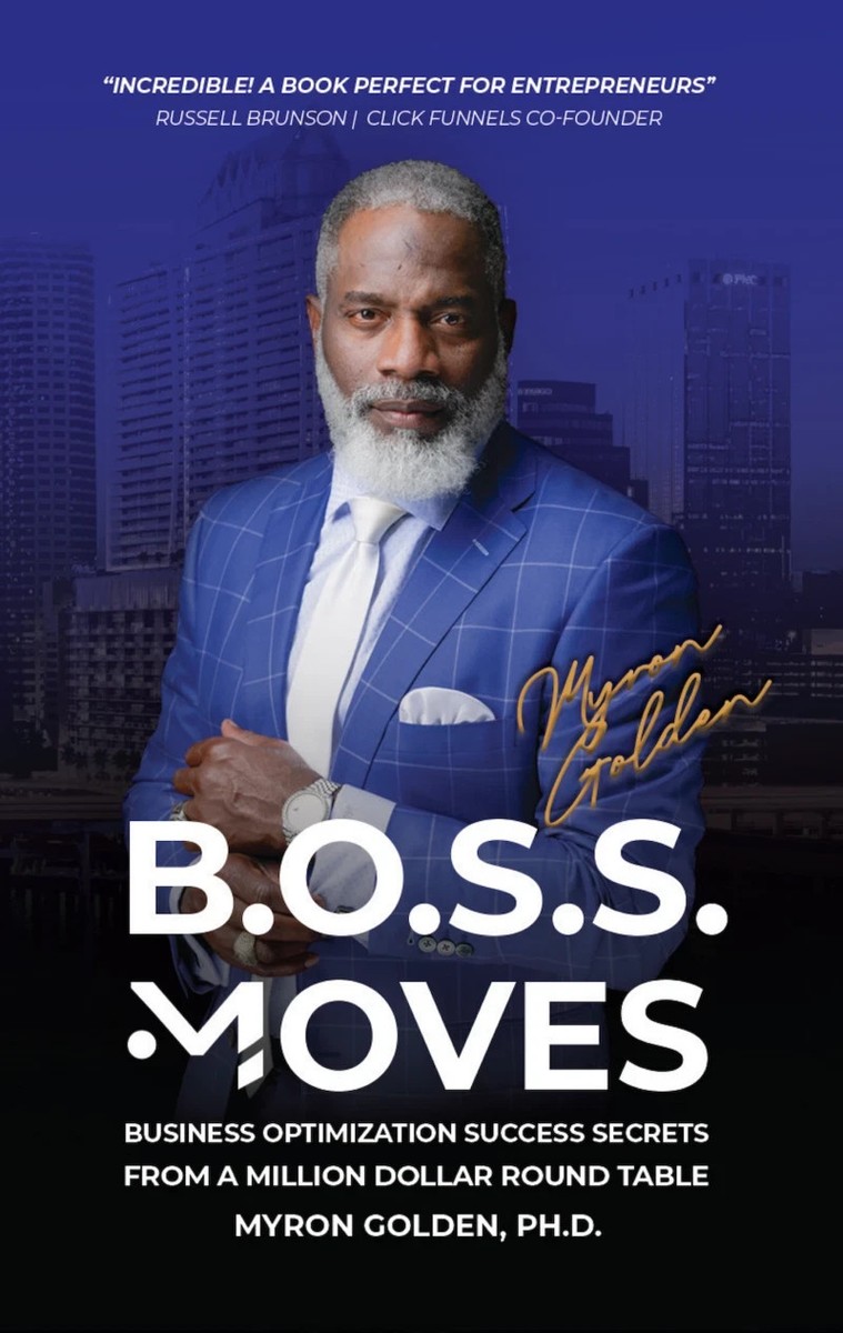 B.O.S.S. Moves : Business Mastery Secrets from a Million Dollar