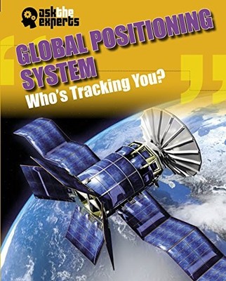 Global Positioning System: Who's Tracking You? (Ask the Experts)
