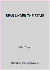 BEAR UNDER THE STAIR by Helen Cooper