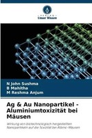 N. John Sushma (U. A.) | Ag & Au Nanopartikel - AluminiumtoxizitäT Bei MäUsen